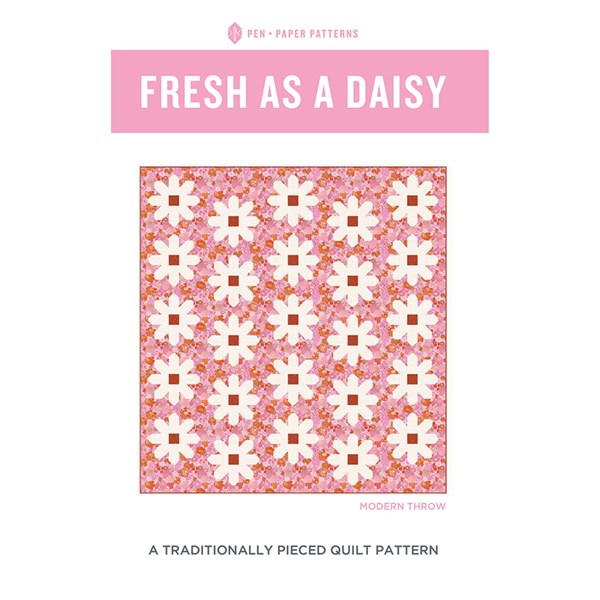 Fresh as a Daisy Quilt Pattern | Pen and Paper Patterns