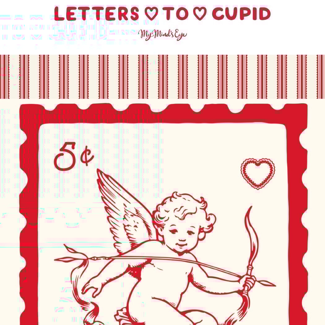 Letters to Cupid | My Mind's Eye