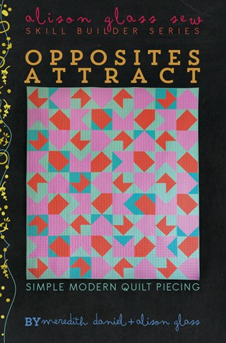 Opposites Attract Quilt Pattern by Alison Glass