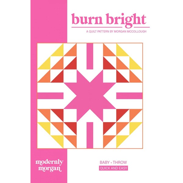 Burn Bright Quilt Pattern | Modernly Morgan