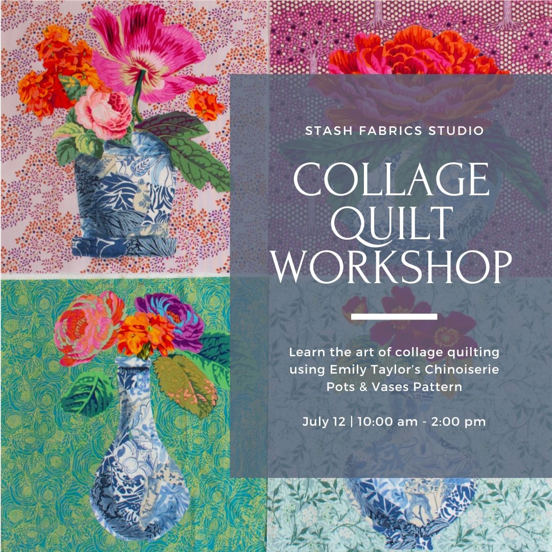 Collage Quilting Workshop - July 12, 10AM-2PM