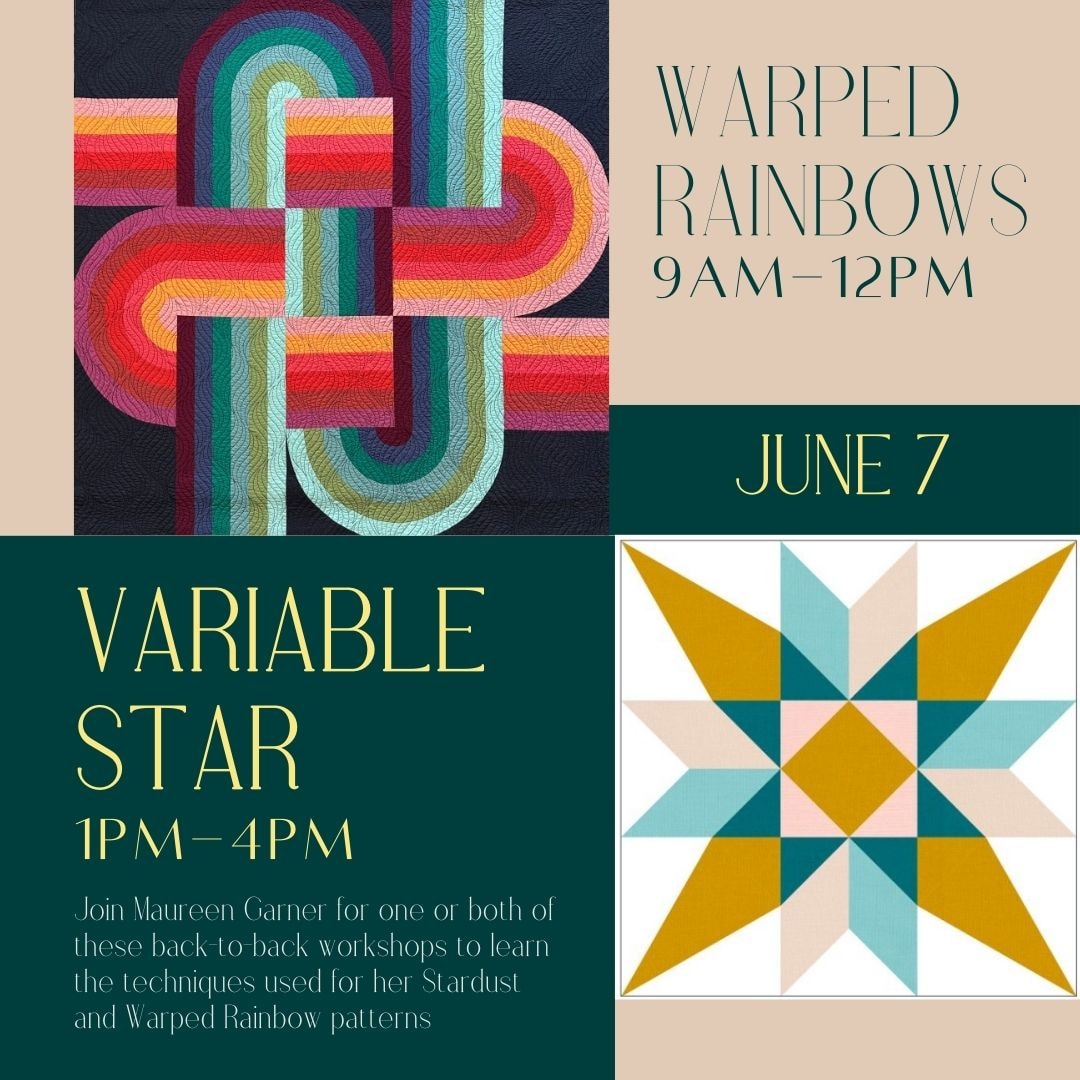 Maureen Garner Pattern Workshops - Warped Rainbows June 7th 9AM-12PM