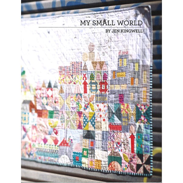 My Small World Quilt Pattern by Jen Kingwell