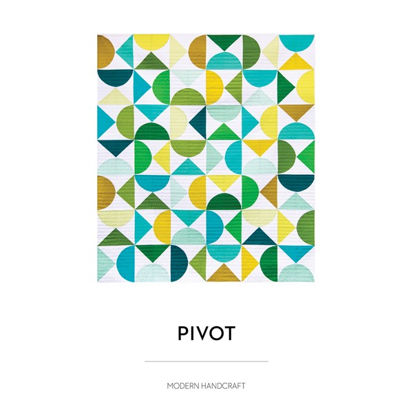 Pivot Quilt Pattern by Nicole Daksiewicz of Modern Handcraft