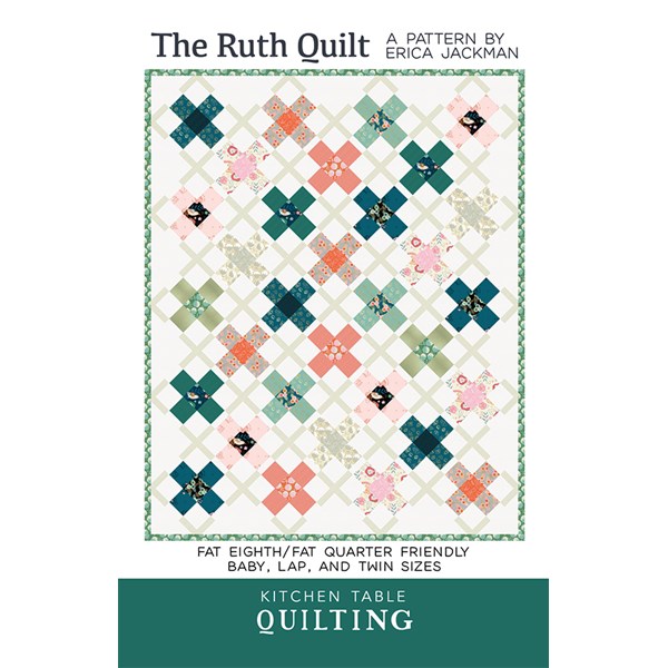 The Ruth Quilt Pattern | Kitchen Table Quilting