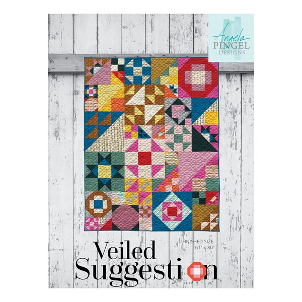 Veiled Suggestion Quilt Pattern by Angela Pingel