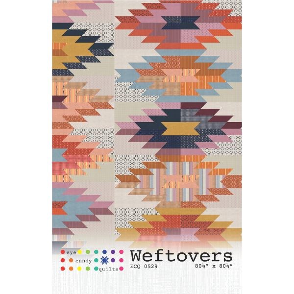 Weftovers Quilt Pattern by Eye Candy Quilts